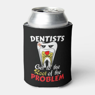 Dentist Root Canal - Funny Tooth Cavity Pun Can Cooler