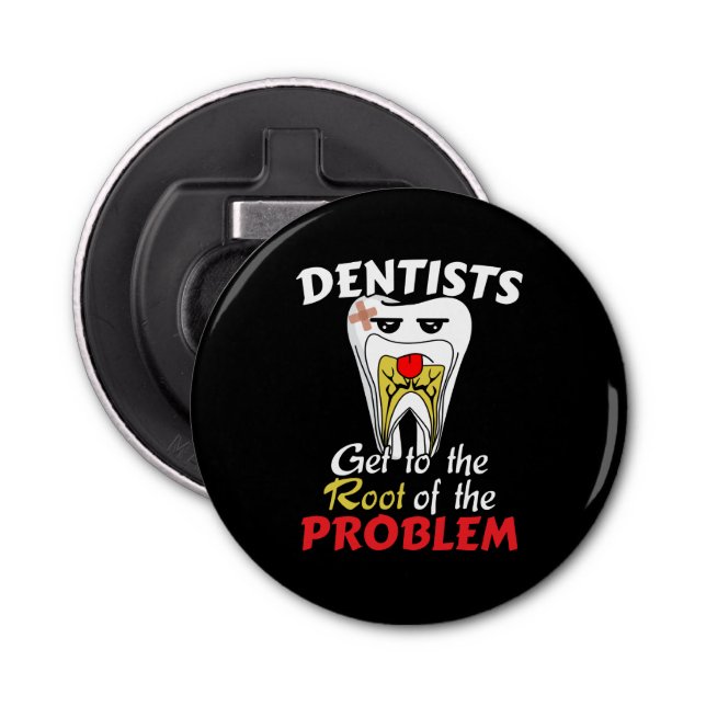 Dentist Root Canal - Tooth Cavity Pun Bottle Opener (Front)