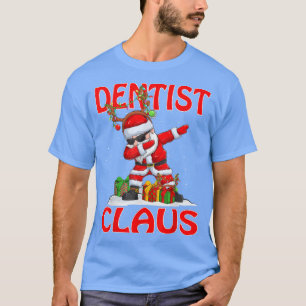 Dentist Santa Claus Christmas Matching Costume  T-Shirt