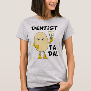 Dentist Ta Da T-Shirt