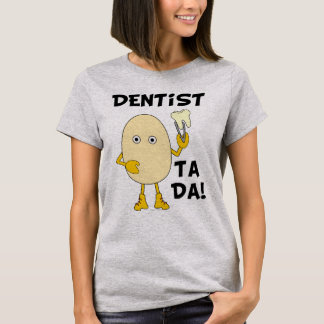 Dentist Ta Da T-Shirt