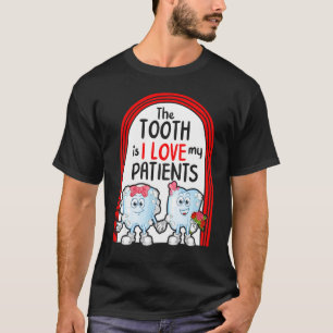Dentist The Tooth Is I Love My Patient Floral Vale T-Shirt