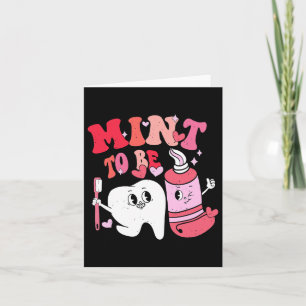 Dentist Valentine Mint To Be Tooth Brush Toothpast Card