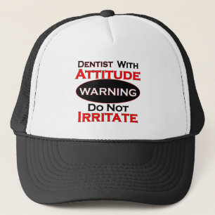Dentist With Attitude Trucker Hat