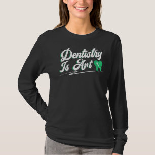 Dentistry Is Dentist Dental Surgeon Oral Care  1 T-Shirt