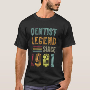 Dentistry Legend 1981 44 Years Doctor 44th Birthda T-Shirt