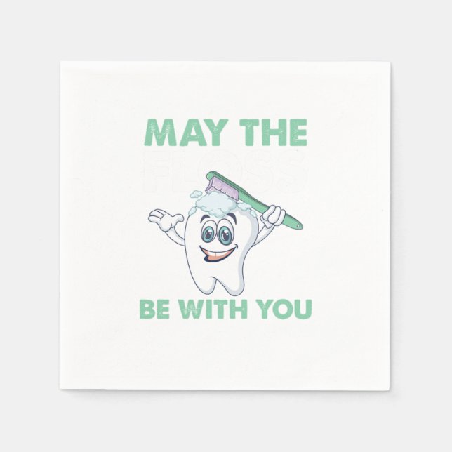 Dentistry Orthodontist Teeth Doctor May The Floss  Napkin (Front)