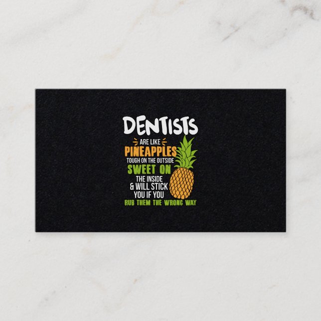 Dentists Are Like Pineapples. Business Card (Front)