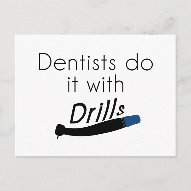 Dentists Do it with drills Postcard (Front)