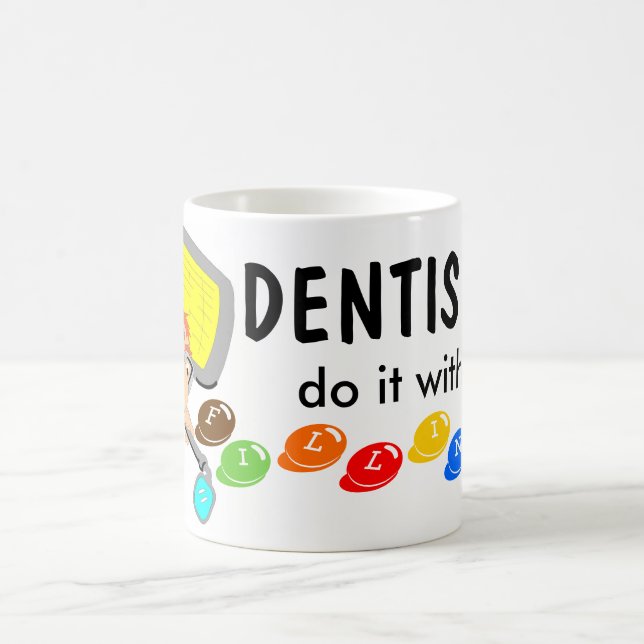Dentists Do It With Filling Coffee Mug (Center)