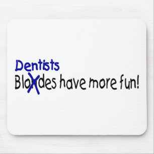 Dentists Have More Fun Mouse Mat