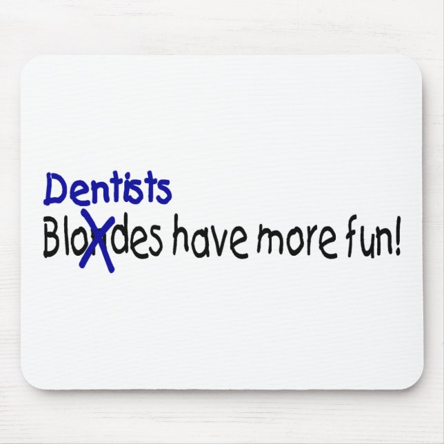 Dentists Have More Fun Mouse Mat (Front)