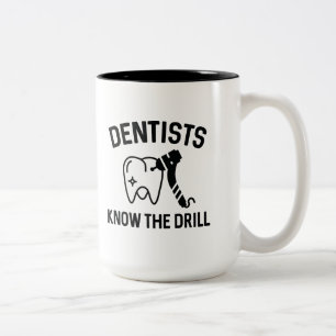 Dentists Know The Drill Two-Tone Coffee Mug