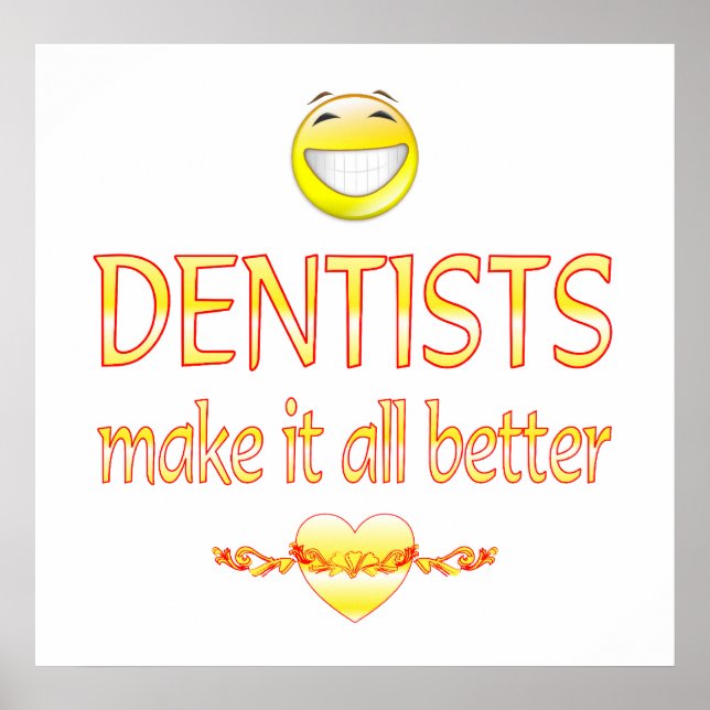Dentists Make it Better Poster (Front)