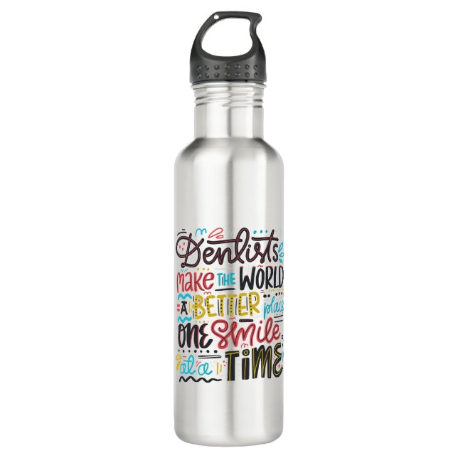 Dentists Make The World A Better Place 710 Ml Water Bottle (Front)
