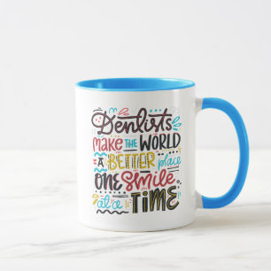 Dentists Make The World A Better Place Mug