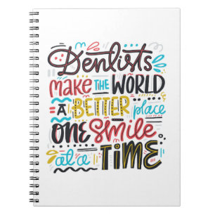 Dentists Make The World A Better Place Notebook