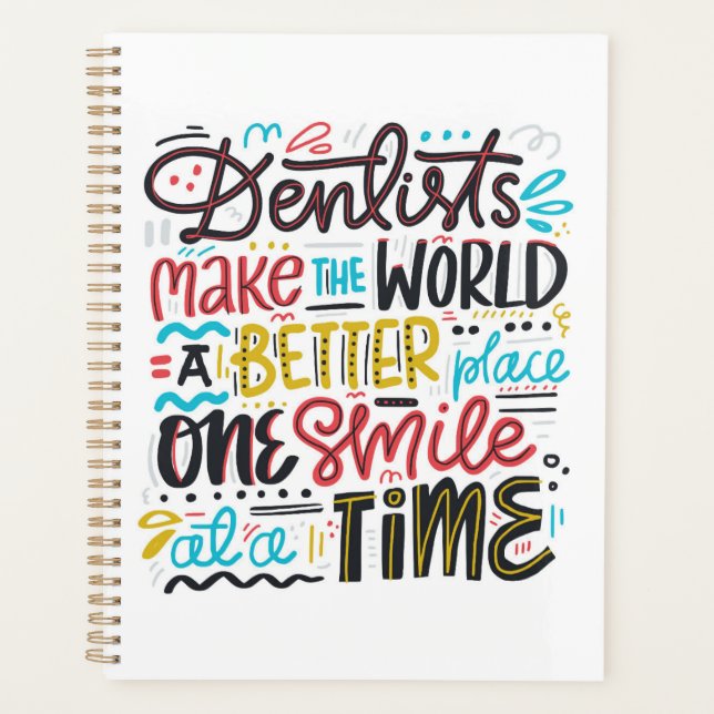 Dentists Make The World A Better Place Planner (Front)