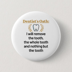 Dentist's Oath Funny DDS Graduation Gift 6 Cm Round Badge