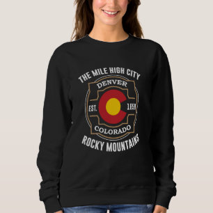 Denver Colorado Rocky Mountains Mile High City Sou Sweatshirt