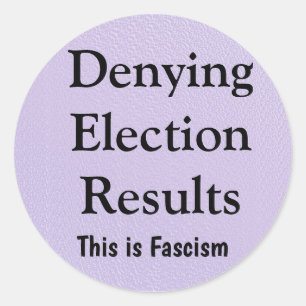 Denying Election Results Classic Round Sticker