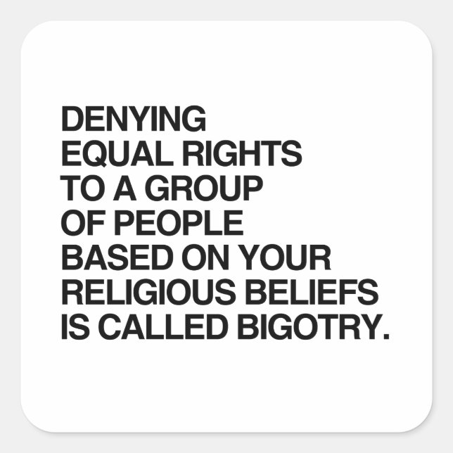 DENYING EQUAL RIGHTS BASED ON RELIGIOUS BELIEFS SQUARE STICKER (Front)