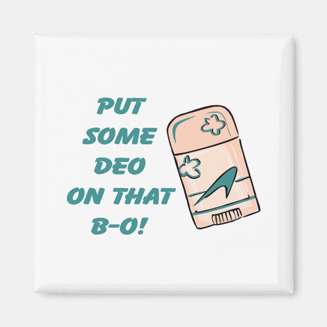 Deo On That B-O Magnet (Front)