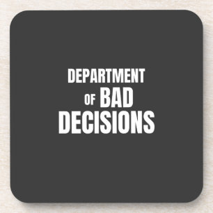 Department of Bad Decisions Funny Quote Coaster