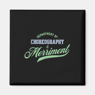 Department Of Choreography And Merriment Womens Me Magnet