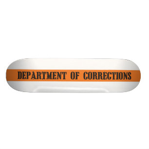 Department of Corrections Skateboard