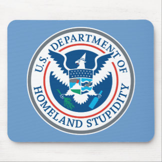 Department of Homeland Stupidity M... - Customised Mouse Mat