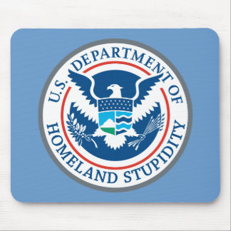 Department of Homeland Stupidity Mousepad