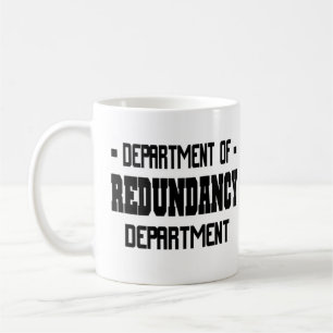 Department of Redundancy Department Coffee Mug