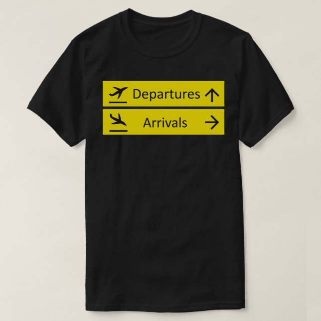 Departures and Arrivals Airport Sign T-Shirt (Design Front)