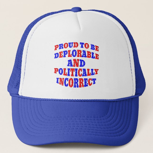 Deplorable AND Politically Incorrect Trucker Hat (Front)