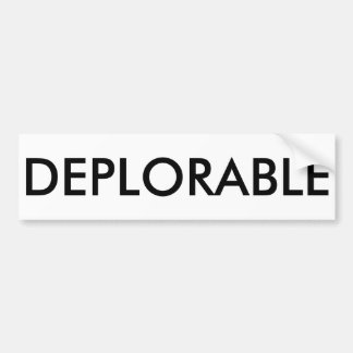 DEPLORABLE (customisable) Bumper Sticker