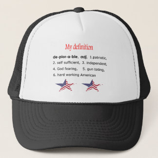 Deplorable, my definition trucker hat