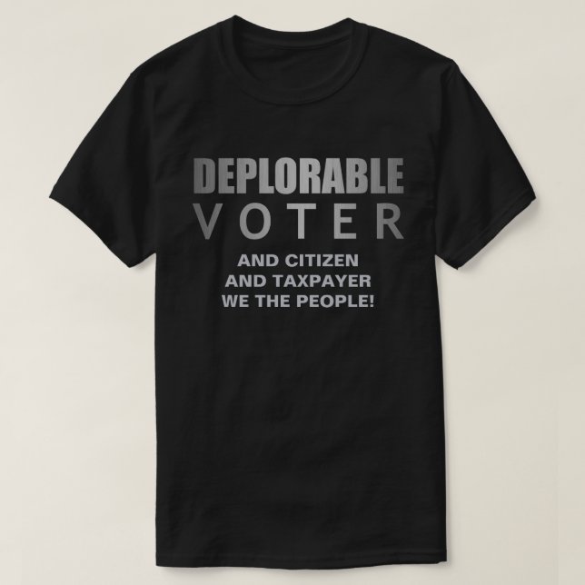 Deplorable Voter Citizen Taxpayer We The People T-Shirt (Design Front)