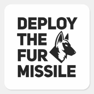 Deploy The Fur Missile    Square Sticker
