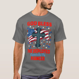 Deployed Fiancee American Flag Christian Support T-Shirt