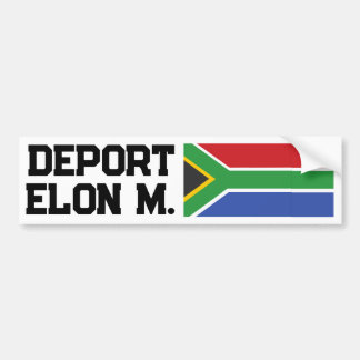 Deport Elon M. Back to South Africa Bumper Sticker