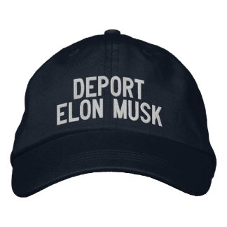 DEPORT ELON MUSK EMBROIDERED HAT
