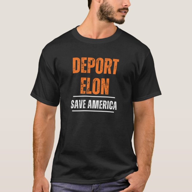 Deport Elon T shirt (Front)