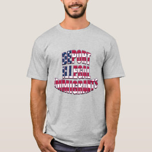 DEPORT ILLEGAL IMMIGRANTS Red White Blue T-Shirt