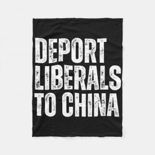 Deport Liberals To China Conservative Republican A Fleece Blanket