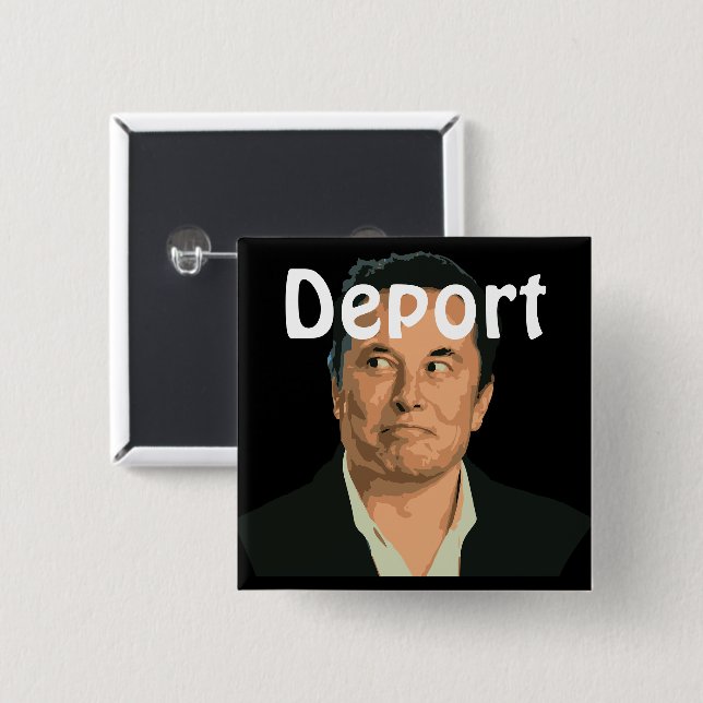 Deport Musk Button (Front & Back)