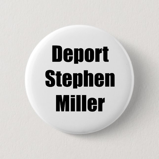 Deport Stephen Miller 6 Cm Round Badge (Front)