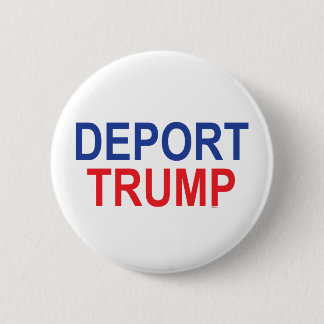 Deport Trump 6 Cm Round Badge