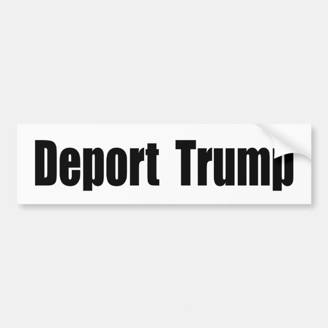 Deport Trump Bumper Sticker (Front)