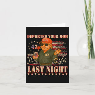 Deported Your Mum Last Night Daddy Trump Card